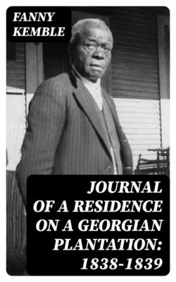 Journal of a Residence on a Georgian Plantation: 1838-1839