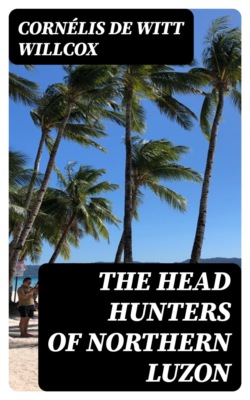 The Head Hunters of Northern Luzon