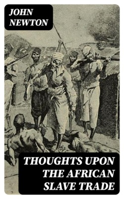 Thoughts upon the African Slave Trade