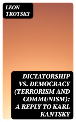 Dictatorship vs. Democracy (Terrorism and Communism): a reply to Karl Kantsky