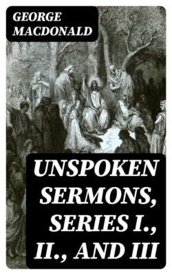 Unspoken Sermons, Series I., II., and III