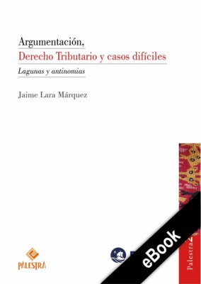 Argumentación, Derecho Tributario y casos difíciles