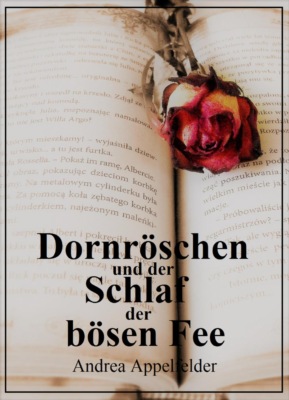 Dornröschen und der hundertjährige Schlaf der Fee