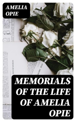 Memorials of the Life of Amelia Opie