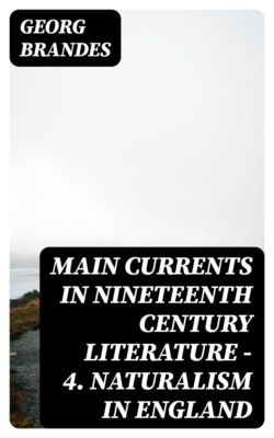 Main Currents in Nineteenth Century Literature - 4. Naturalism in England