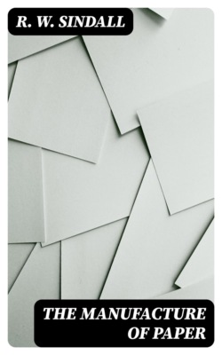 The Manufacture of Paper