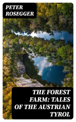 The Forest Farm: Tales of the Austrian Tyrol