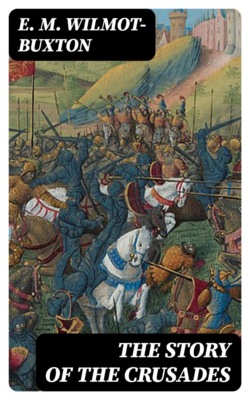 The Story of the Crusades