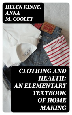 Clothing and Health: An Elementary Textbook of Home Making