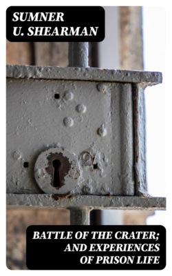 Battle of the Crater; and Experiences of Prison Life