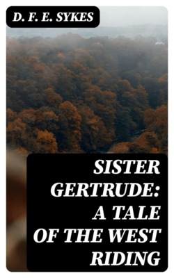 Sister Gertrude: A Tale of the West Riding