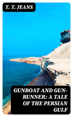 Gunboat and Gun-runner: A Tale of the Persian Gulf