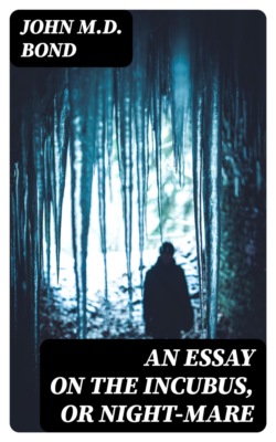 An Essay on the Incubus, or Night-mare