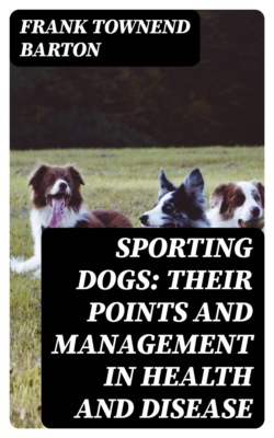 Sporting Dogs: Their Points and Management in Health and Disease