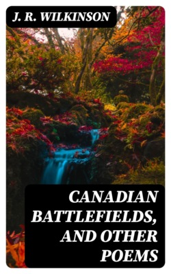 Canadian Battlefields, and Other Poems