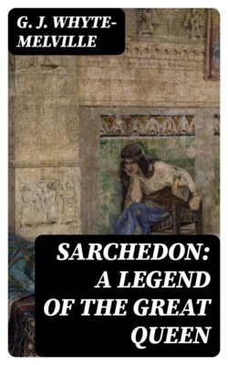 Sarchedon: A Legend of the Great Queen
