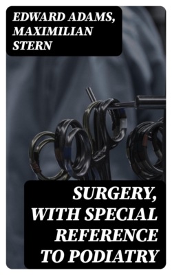 Surgery, with Special Reference to Podiatry