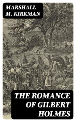 The Romance of Gilbert Holmes