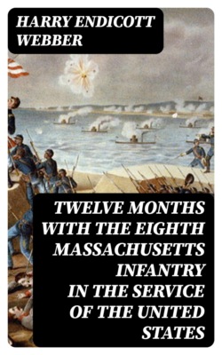 Twelve Months with the Eighth Massachusetts Infantry in the Service of the United States