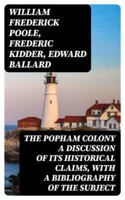 The Popham Colony a discussion of its historical claims, with a bibliography of the subject