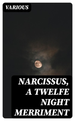 Narcissus, a Twelfe Night Merriment