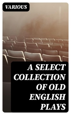 A Select Collection of Old English Plays