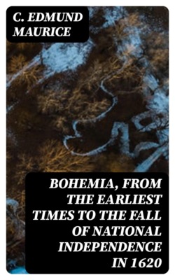 Bohemia, from the earliest times to the fall of national independence in 1620