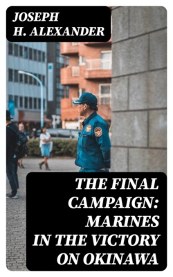 The Final Campaign: Marines in the Victory on Okinawa