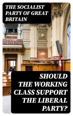 Should the Working Class support the Liberal Party?