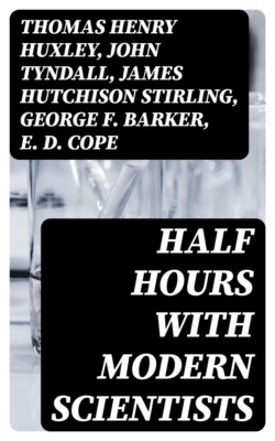 Half Hours With Modern Scientists