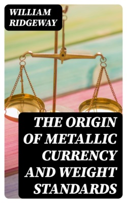 The Origin of Metallic Currency and Weight Standards