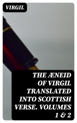 The Æneid of Virgil Translated Into Scottish Verse. Volumes 1 & 2