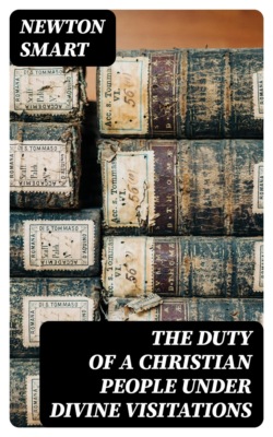 The Duty of a Christian People under Divine Visitations
