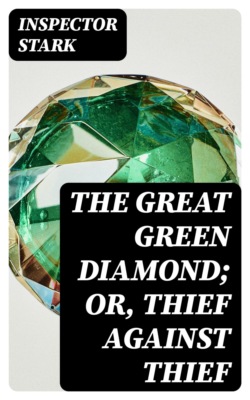 The Great Green Diamond; Or, Thief Against Thief