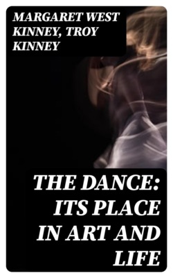 The Dance: Its Place in Art and Life