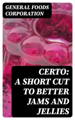 Certo: A Short Cut to Better Jams and Jellies