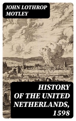 History of the United Netherlands, 1598