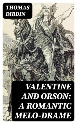 Valentine and Orson: A Romantic Melo-Drame