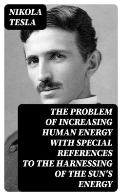 The Problem of Increasing Human Energy with special references to the harnessing of the Sun's energy