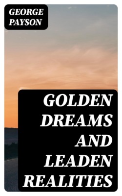 Golden Dreams and Leaden Realities