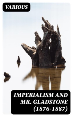 Imperialism and Mr. Gladstone (1876-1887)