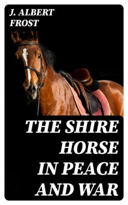 The Shire Horse in Peace and War