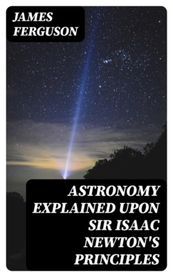 Astronomy Explained Upon Sir Isaac Newton's Principles