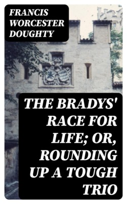 The Bradys' Race for Life; or, Rounding Up a Tough Trio