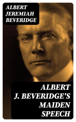 Albert J. Beveridge's maiden speech