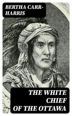 The White Chief of the Ottawa