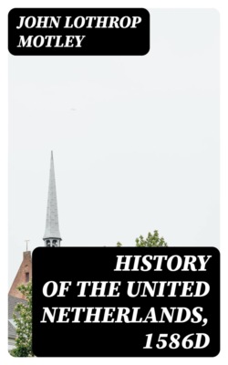 History of the United Netherlands, 1586d