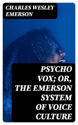 Psycho Vox; or, The Emerson System of Voice Culture