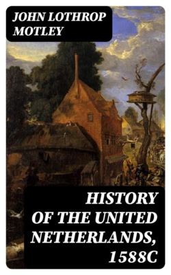 History of the United Netherlands, 1588c