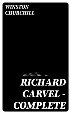 Richard Carvel — Complete